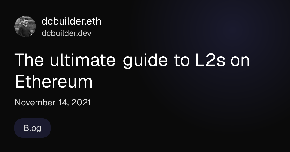The ultimate guide to L2s on Ethereum | dcbuilder.eth